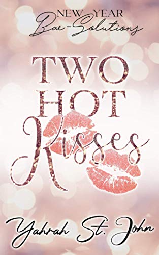 Two Hot Kisses (By: Yahrah St. John) cover