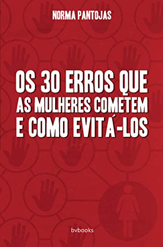 Os 30 Erros que as Mulheres Cometem e Como Evitá-los