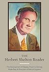 The Herbert Shelton Reader: The Development of Disease, Food Combining Made Easy & Principles of Natural Hygiene
