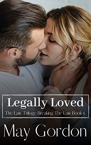 Legally Loved (By: May Gordon) cover