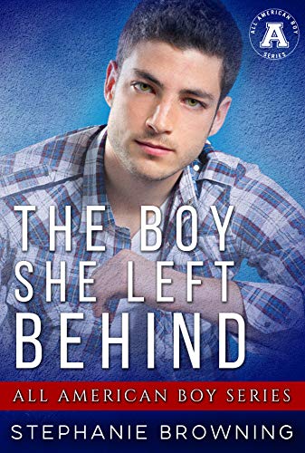 The Boy She Left Behind (By: Stephanie Browning) cover