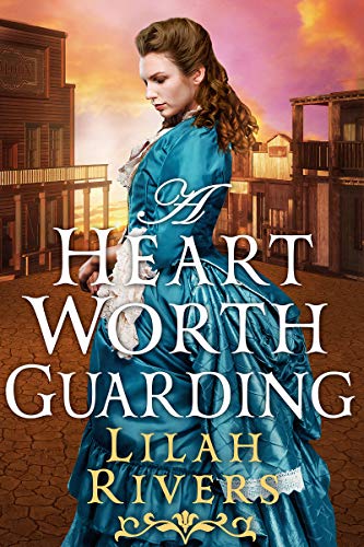 A Heart Worth Guarding (By: Lilah Rivers) cover
