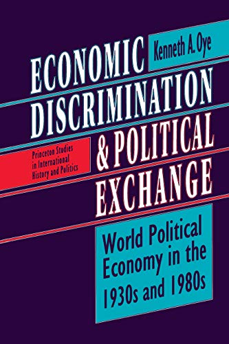 Economic Discrimination and Political Exchange (By: Kenneth A. Oye) cover