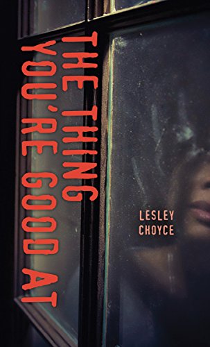 The Thing You're Good At (By: Lesley Choyce) cover