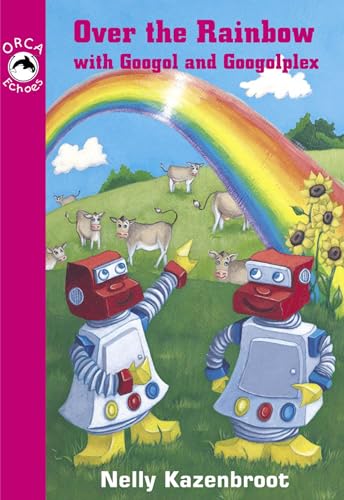 Over the Rainbow with Googol and Googolplex book cover