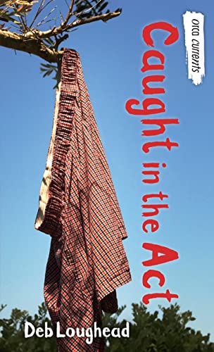 Caught in the Act (By: Deb Loughead) cover