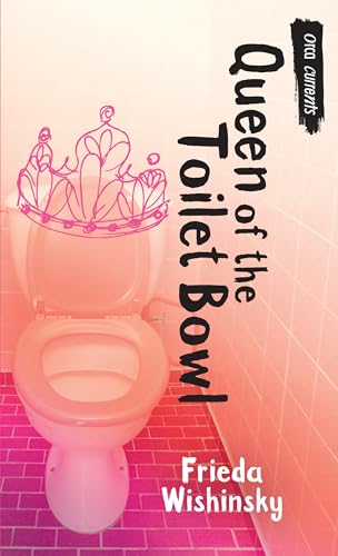 Queen of the Toilet Bowl (By: Frieda Wishinsky) cover