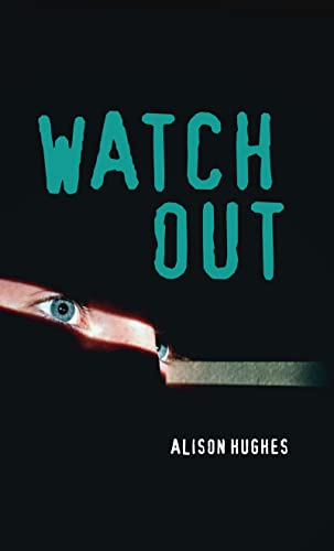 Watch Out (By: Alison Hughes) cover
