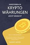 Investieren in Kryptowährungen leicht gemacht – Das 1x1 für Einsteiger (German Edition)