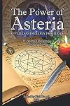 The Power of Asteria: Applied astrology for magic