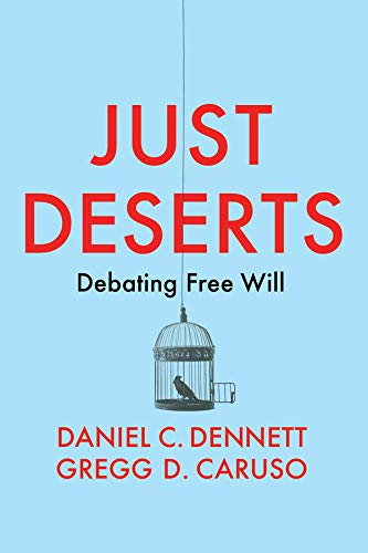 Just Deserts: Debating Free Will book cover