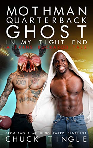 Mothman Quarterback Ghost In My Tight End: A Trans Buckaroo Tale book cover