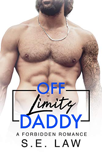 Off Limits Daddy (By: S.E. Law) cover