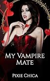 My Vampire Mate: A Vampire FF Love Story (Immortal Mates Book 1)
