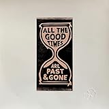 All The Good Times (Are Past & Gone) (2020)