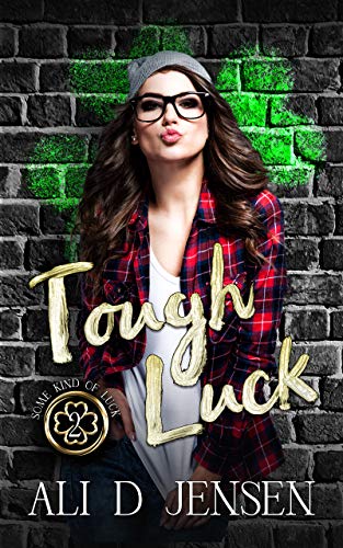 Tough Luck (By: Ali D. Jensen) cover