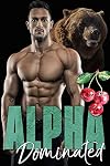 Alpha Dominated (The Dixon Brothers Book 3)