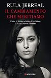 Il cambiamento che meritiamo: Come le donne stanno tracciando la strada verso il futuro (Italian Edition)