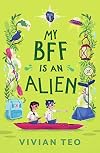My BFF Is an Alien: Book 1