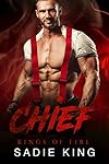 Chief: An Age Gap Firefighter Romance (Kings of Fire Book 6)