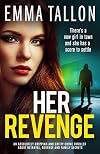 Her Revenge: An absolutely gripping and gritty crime thriller about betrayal, revenge and family secrets (The Drew Family Series Book 1)