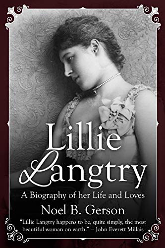Lillie Langtry: A Biography of Her Life and Loves cover