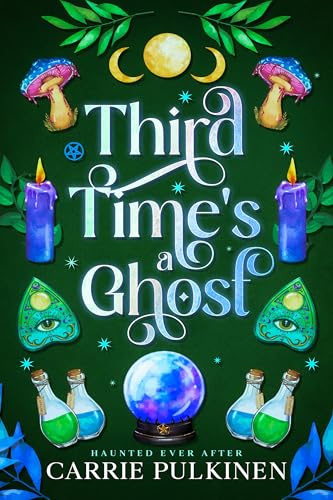 To Free a Phantom / Third Time's a Ghost book cover