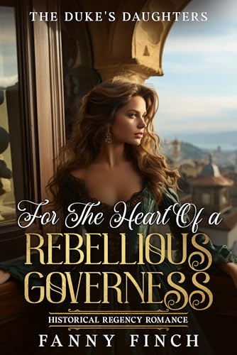 For the Heart of a Rebellious Governess book cover