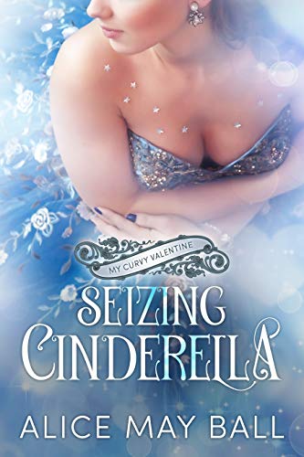 Seizing Cinderella (By: Alice May Ball) cover