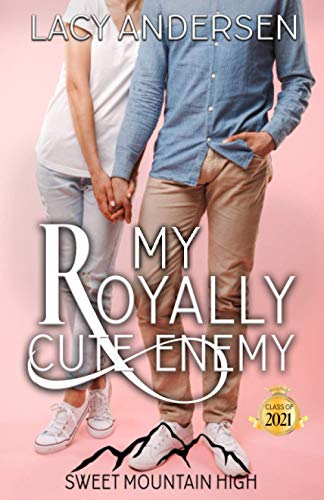 My Royally Cute Enemy (By: Lacy Andersen) cover