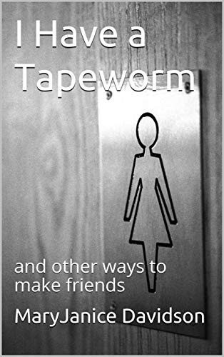 I Have a Tapeworm: And other ways to make friends book cover