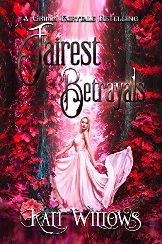 Fairest Betrayals: A Grimm Fairytale Retelling cover