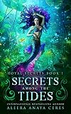 Secrets Among the Tides (Royal Secrets Book 1)