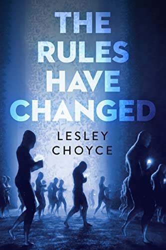 The Rules Have Changed (By: Lesley Choyce) cover