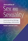 Encyclopedia of Sex and Sexuality: Understanding Biology, Psychology, and Culture [2 volumes]