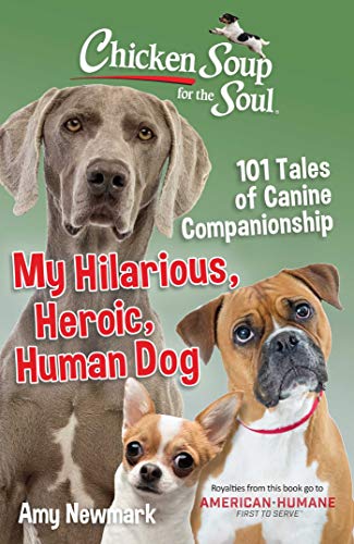 My Hilarious, Heroic, Human Dog (By: Amy Newmark) cover