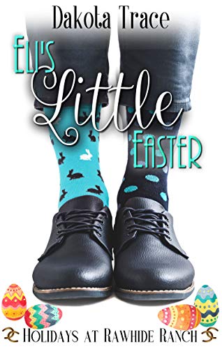 Eli's Little Easter (By: Dakota Trace) cover