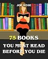 75 Books You Must Read Before You Die