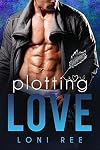 Plotting Love (Unexpected Love Book 2)