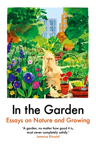 In the Garden: Essays on Nature and Growing cover