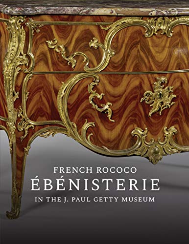 Portada de French Rococo Ébénisterie in the J. Paul Getty Museum