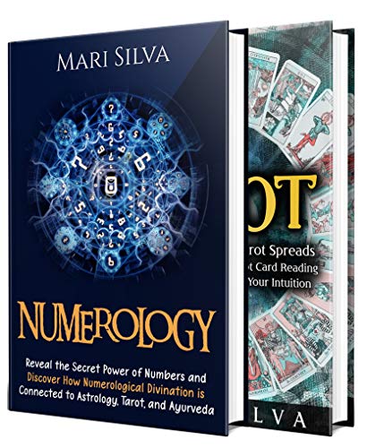 Numerology and Tarot: Unlocking the Power of Numbers and Tarot Spreads along with Discovering Symbolism, Intuition, Numerological Divination, Astrology, and Ayurveda