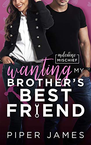 Wanting My Brother's Best Friend book cover