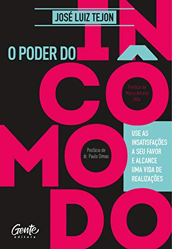 O poder do incômodo: Use as insatisfações a seu favor e alca...