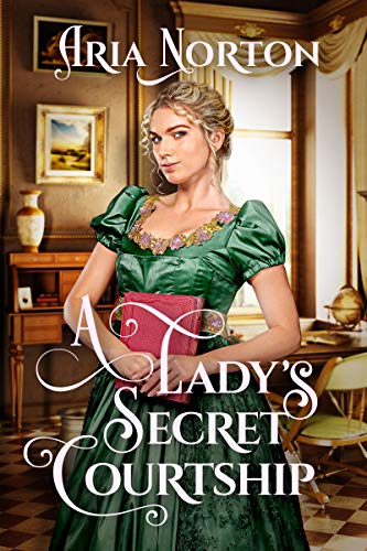 A Lady's Secret Courtship (By: Aria Norton) cover