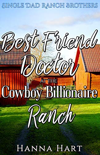 Best Friend Doctor At The Cowboy Billionaire Ranch book cover