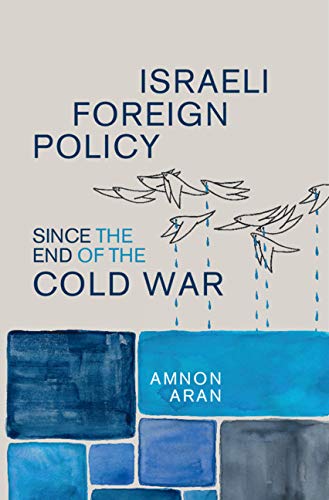 Israeli Foreign Policy since the End of the Cold War book cover