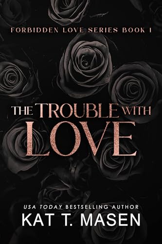 The Trouble With Love: An Age Gap Romance (The Forbidden Love Series Book 1)