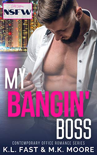 My Bangin' Boss (By: K.L. Fast,M.K. Moore) cover