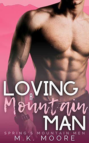 Loving A Mountain Man (By: M.K. Moore) cover